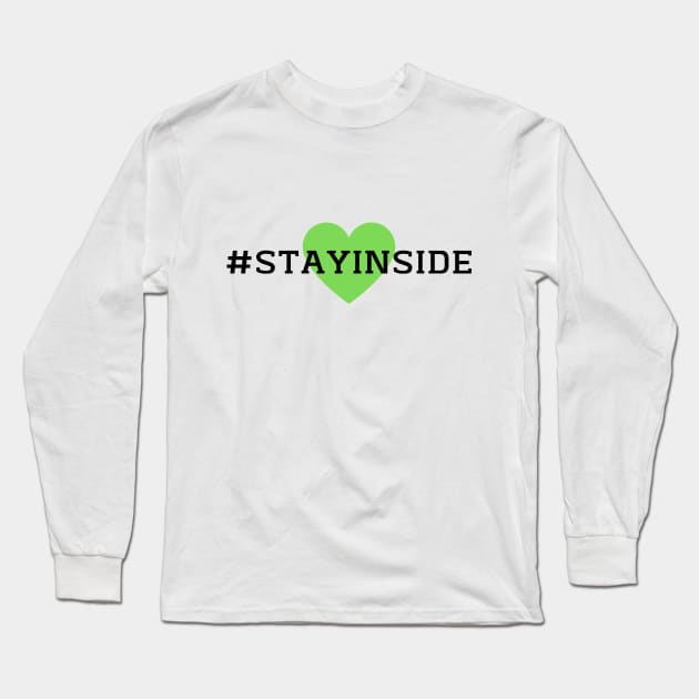 #stayinside Long Sleeve T-Shirt by MarialeDesigns